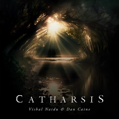 Dan Caine & Vishal Naidu - Catharsis
