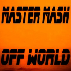 Master Mash - Off World