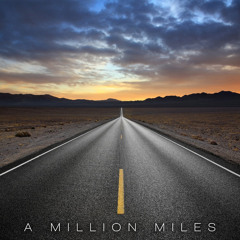 A Million Miles