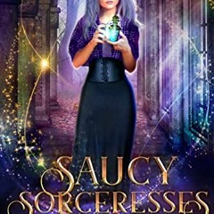 [Read] EBOOK EPUB KINDLE PDF Saucy Sorceresses (Misty's Magick and Mayhem Book 2) by  Carolina Mac &