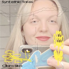 Clara Sika - Syntethic Tales - 03.10.24