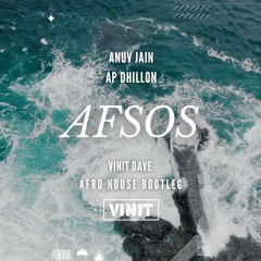 Anuv Jain Feat. AP Dhillon - Afsos (Vinit Dave Afro House Bootleg)