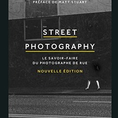 Télécharger eBook Street Photography. Le savoir-faire du photographe de rue PDF gratuit 3QtIq