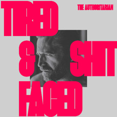 Tired and Shit Faced (RADIO MIX)
