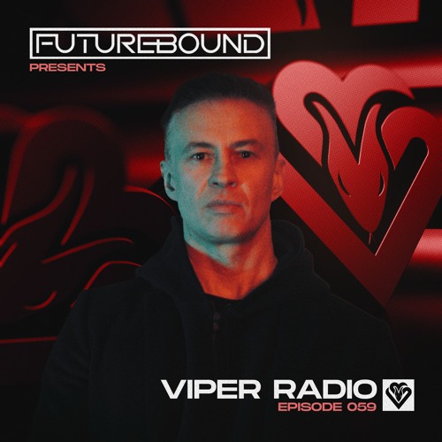 Futurebound Presents Viper Radio Episode 059