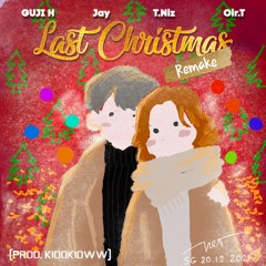 LAST CHRISTMAS REMAKE (prod. kidokidww) - GUJI H, Jay, T.Niz, Oir.T