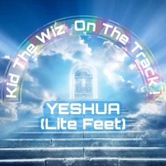 YESHUA 🙏🏽 (LiteFeet) Kid The Wiz Beat Part 1 🔥