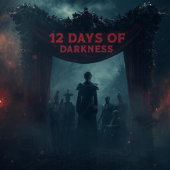 12 Days Of Darkness