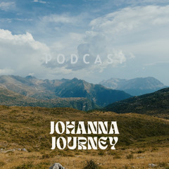 Johanna Journey - Podcast