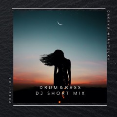 20220103 DRUM＆BASS DJ SHORT MIX
