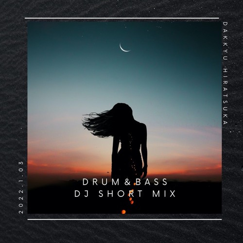 20220103 DRUM＆BASS DJ SHORT MIX