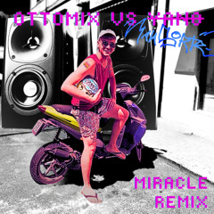 [FREE DOWNLOAD] Ottomix VS MALASVERTE - Miracle (2025 EDIT)