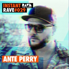 ANTE PERRY @ Instant Rave #029 w/ Kittball