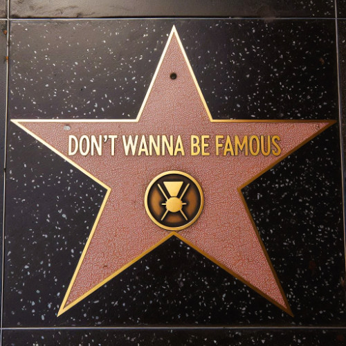 Don't Wanna Be Famous