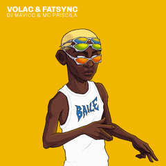 VOLAC & FatSync - Baile (feat. Dj Mavicc & Mc Priscila)
