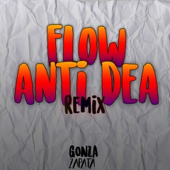 FLOW ANTI DEA REMIX // Gonza Zapata