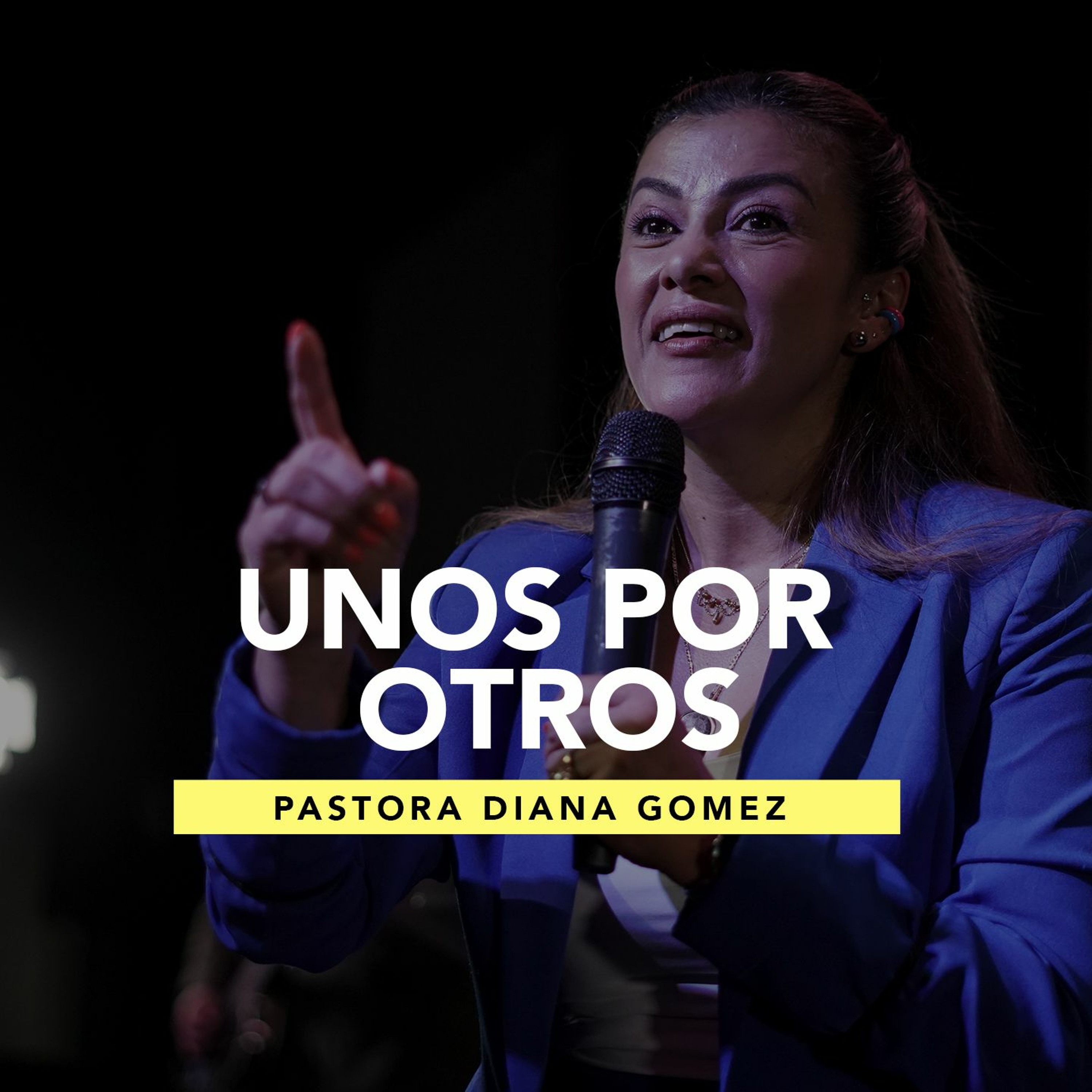 Unos por otros - Pastora Diana Gomez episode artwork