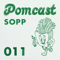Pomcast Episode 011: Sopp