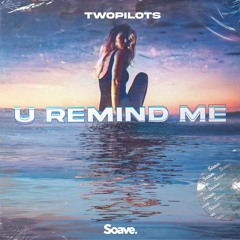 TWOPILOTS - U Remind Me