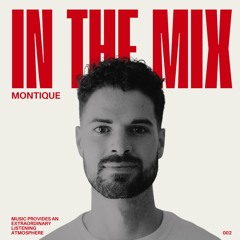 InTheMix - Volume 002 by MONTIQUE
