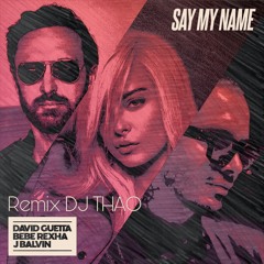 DJ THAO - Remix Say my name