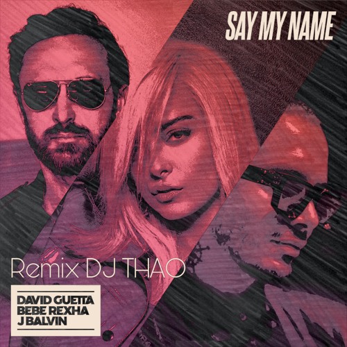 DJ THAO - Remix Say my name