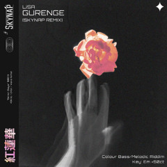 LiSA - Gurenge (紅蓮華) [Skynap Remix]