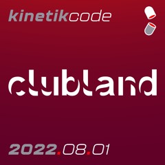 Clubland Vol 2022.8 - Part 1 - kinetikcode