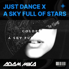 Just Dance X A Sky Full Of Stars (Adam Mika Edit) (Filtered Preview)