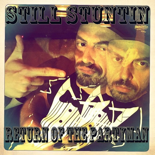 STILL STUNTIN' (RETURN OF THE PARTYMAN)