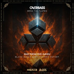 Overbass - Bring The Flames (BLACK SUGAR 2025 CONTEST ANTHEM)