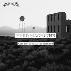 Hard Machinne - One Last Look At The Damage [FREE DOWNLOAD]