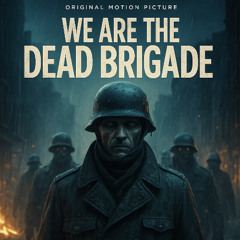 We are the dead brigade