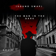 The Man in the Dark (Sound swap)