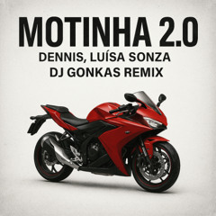 Dennis & Luísa Sonza - MOTINHA 2.0 (Gonkas Remix)