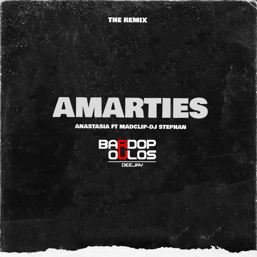 AMARTIES(ANASTASIA-MAD CLIP-DJ STEPHAN)(DJ BARDOPOULOS REMIX)
