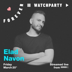 Elad Navon - Forever Tel Aviv Watch Party - Live Set