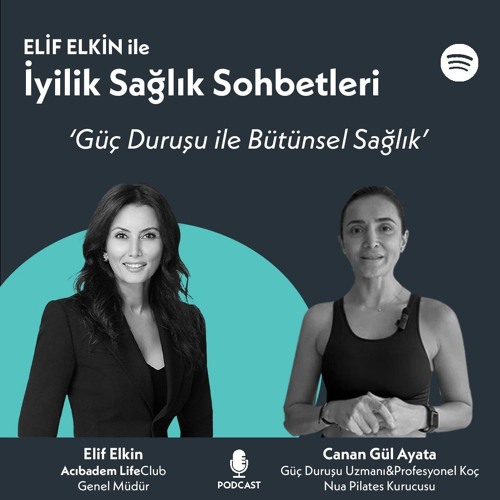 Elif Elkin ile İyilik, Sağlık Sohbetleri: Güç Duruşu ile Bütünsel Sağlık