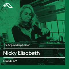 The Anjunadeep Edition 399 with Nicky Elisabeth