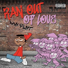 Ran Out Of Love