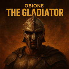 OBIONE - The Gladiator