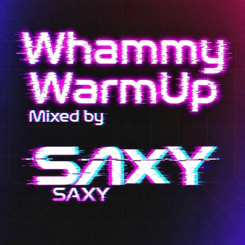 Stream Whammy WarmUp by SAxY | Listen online for free on SoundCloud