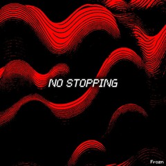 NO STOPPING (Prod. angerissues)