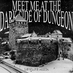 Meet Me At the Dark Side øf Dungeøn