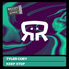 Tyler Coey - Keep stop (Original Mix) [Relyt Limited]