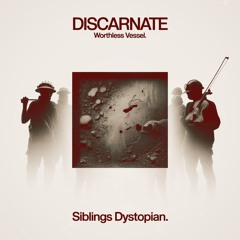 DISCARNATE - Worthless Vessel | Free Download
