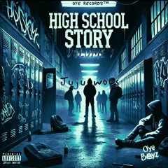 High School Story Vol.1  - Juju Wops
