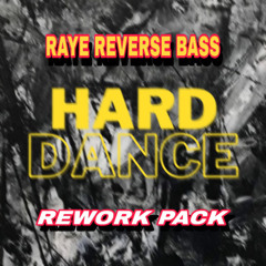 RAYE Reverse Bass Hard Dance Rework Pack.