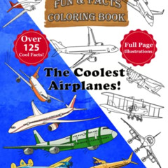 [DOWNLOAD] EBOOK 📗 The Coolest Airplanes!: Full page original illustrations and over