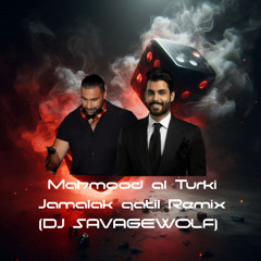 محمود التركي جمالك قاتل -Remix DJ Savagewolf